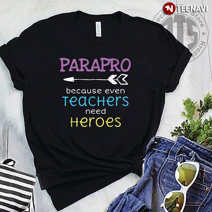 Parapro Because Even Teachers Need Heroes