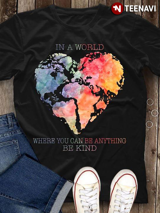 In A World Where You Can Be Anything Bekind New Version