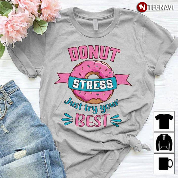 Donut Stress Just Do Your Best New Version