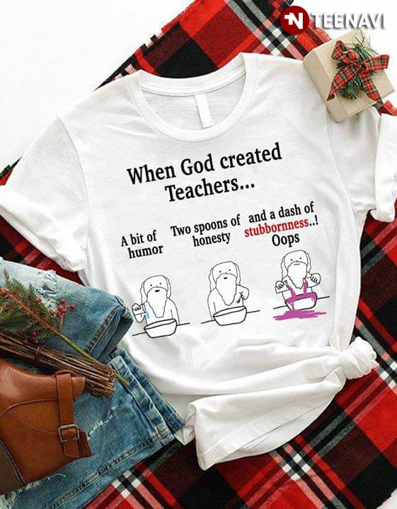 When God Created Teacher A Bit Of Honor