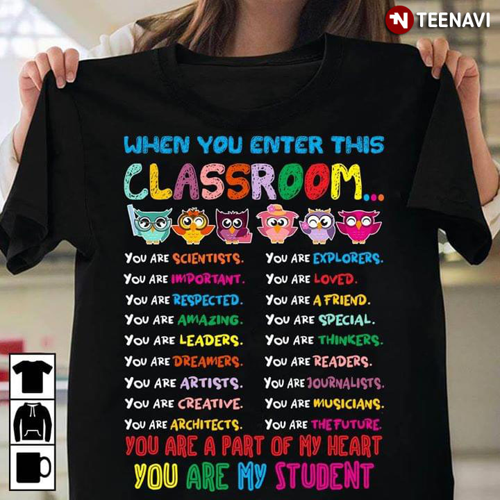 When You Enter This Classroom You Are A Part Of My Heart You Are My Student