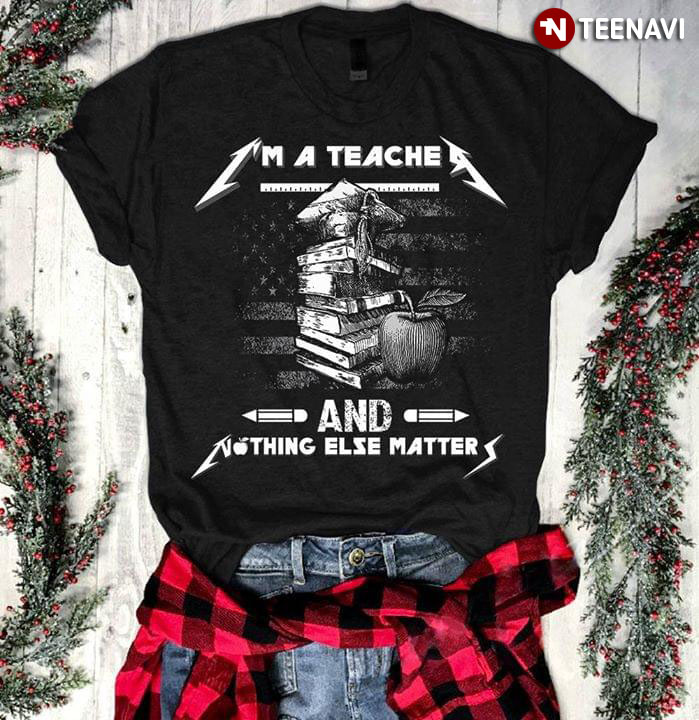 I'm Teacher And Nothing Else Matter