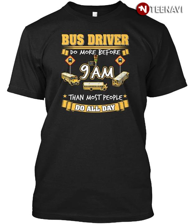 Bus Driver Do More Before 9 Am Than Most People Do All Day