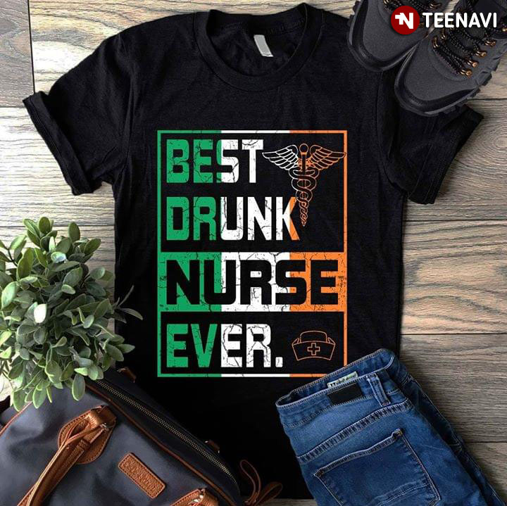Best Drunk Nurse Ever