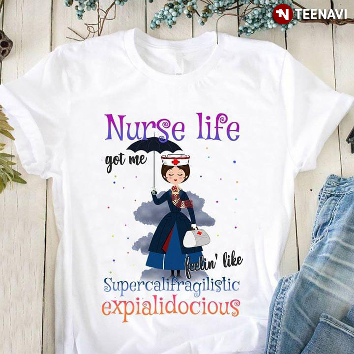 Nurse Life Got Me Feelin' Like Supercalifragilisticexpialidocious