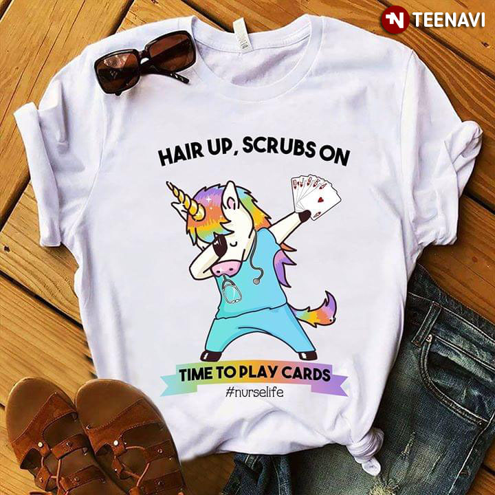 Hair Up Scrubs On Time To Play Cards Nurse Life Unicorn Version