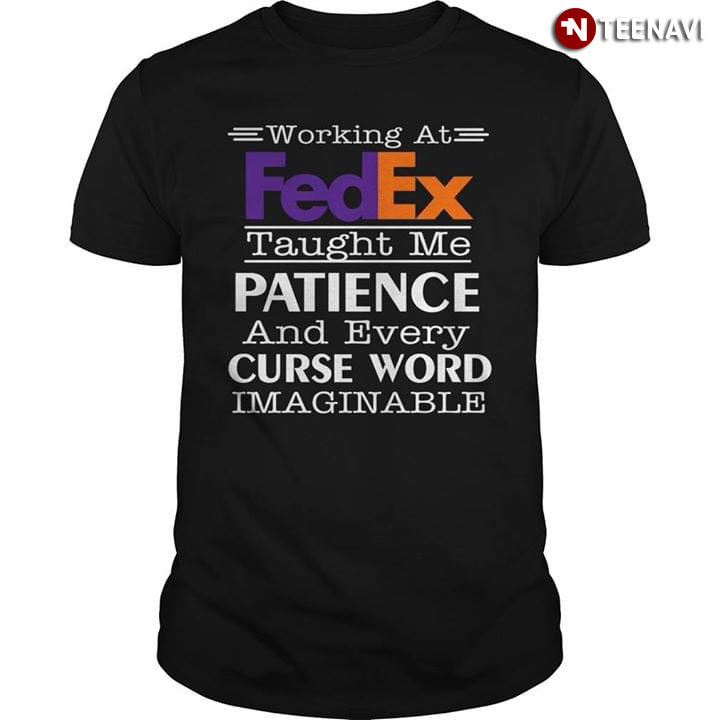 Working At FedEx Taught Me Patients And Every Curse Word Imaginable
