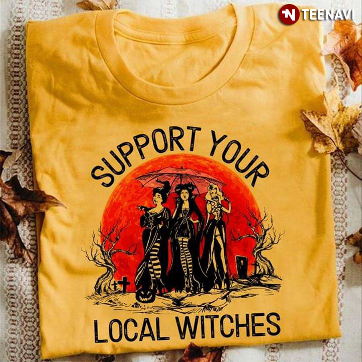 Support Your Local Witches Hocus Pocus Halloween