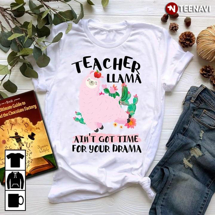 Teacher Llama Ain't Got Time For Your Drama Cactus Version