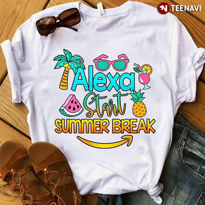 Alexa Start Summer Break