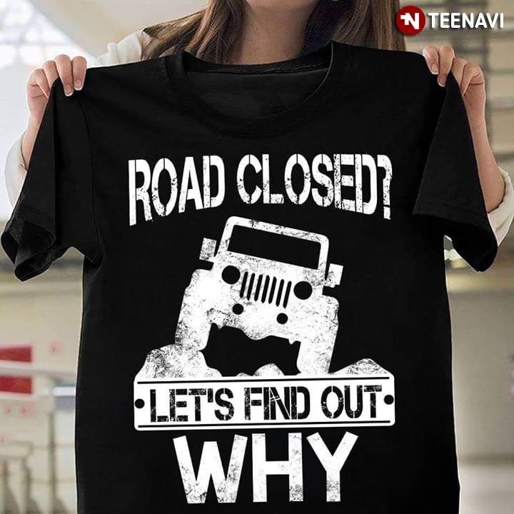 Jeep Road Closed Let's Find Out Why