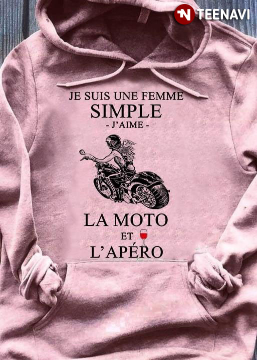 Je Suis Une Femme Simple J'aime La Moto Et L'apéro