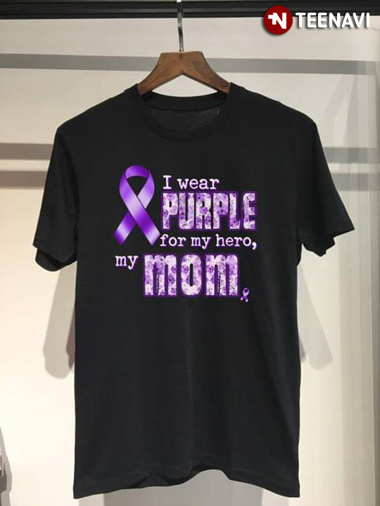 I Wear Purple For My Hero My Mom Fibromyalgia Awareness