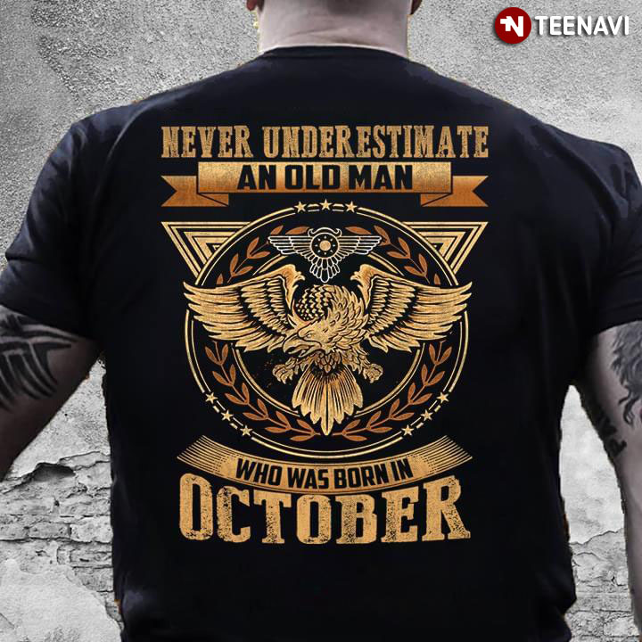 Never underestimate the power of a man born in October Poster for