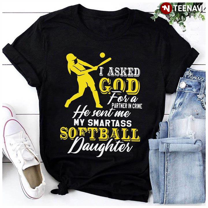 I Asked God For A Partner In Crime He Sent Me My Smartass Softball Daughter