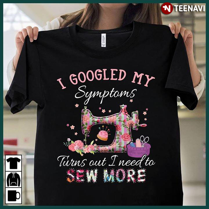 I Googled My Symptoms Turns Out I Need To Sew More
