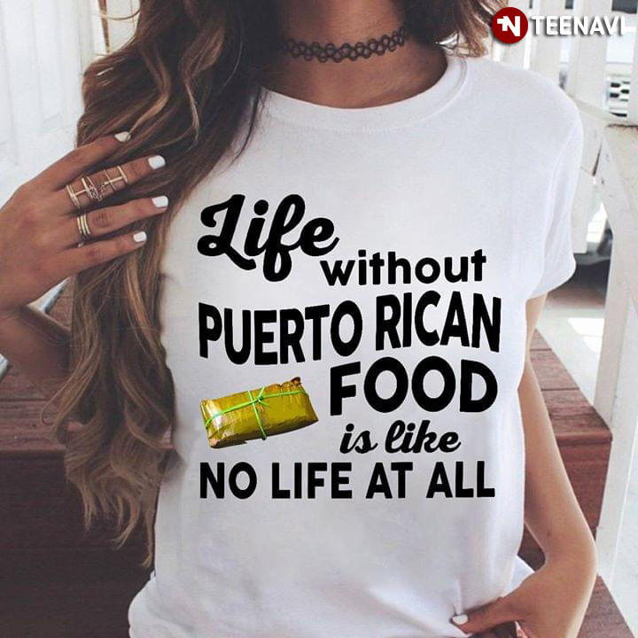 Life Without Puerto Rican Food Is Like No Life At All