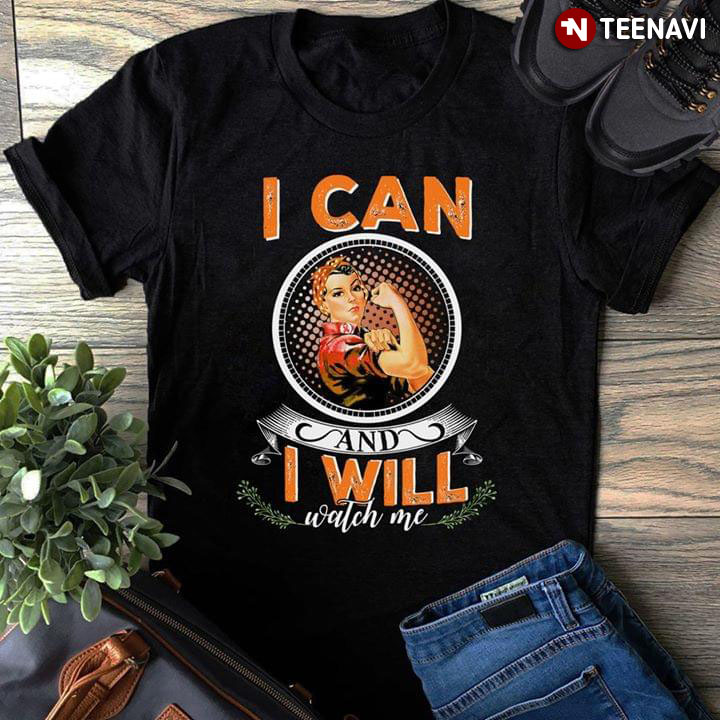 I Can And I Will Watch Me