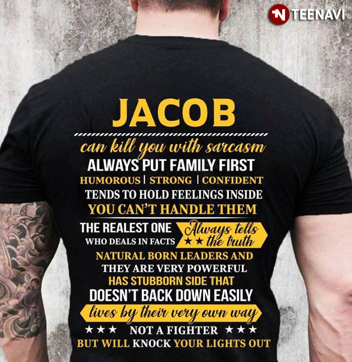 Jacob Can Kill You With Sarcasm Always Put Family First Humorous Strong Confident Tends To Hold Feelings Inside