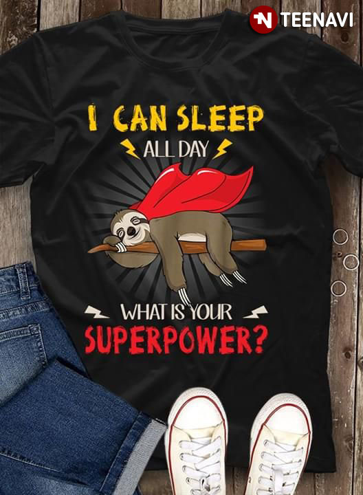 I Can Sleep All Day What Is Your Superpower Sloth