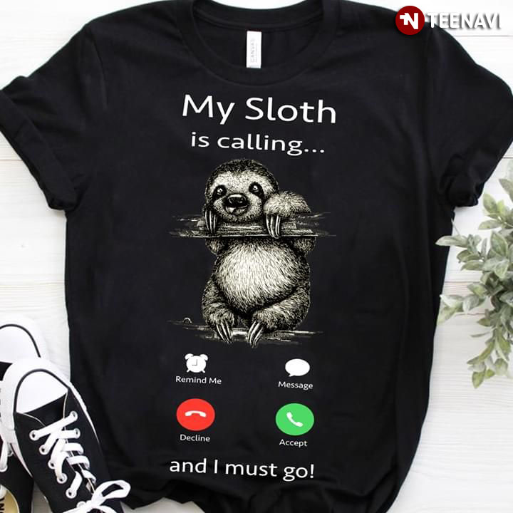 My Sloth Is Calling And I Must Go (New Version)