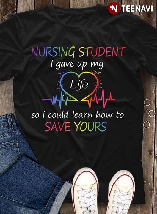 Nursing Student I Gave Up My Life So I Could Learn How To Save Yours