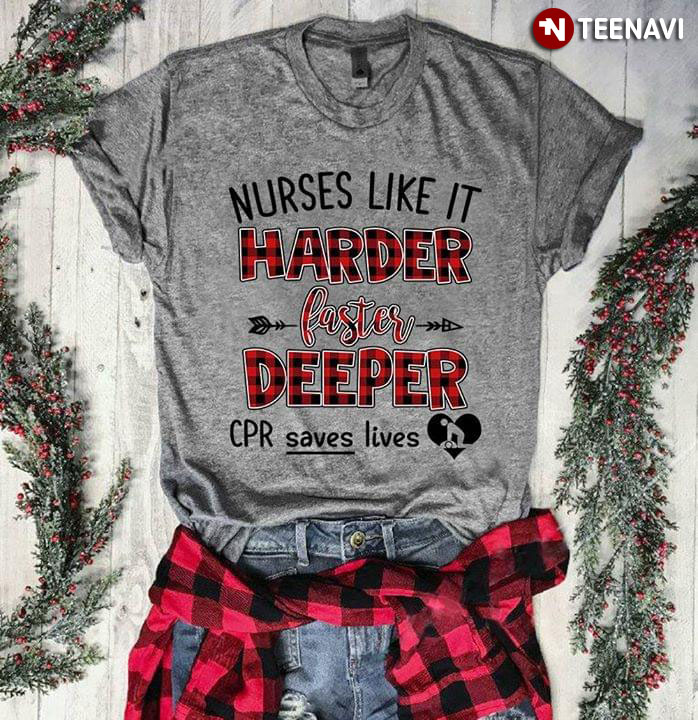 Nurses Like It Harder Faster Deeper Cpr Save Lives (New Version)