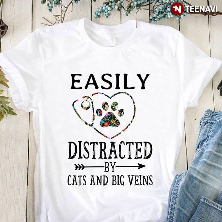 Easily Distracted By Cats And Big Veins Nurse