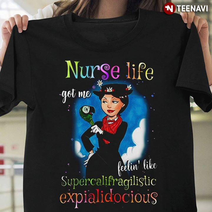 Nurse Life Got Me Feelin’ Like Supercalifragilistic Expilalidocious (New Version)