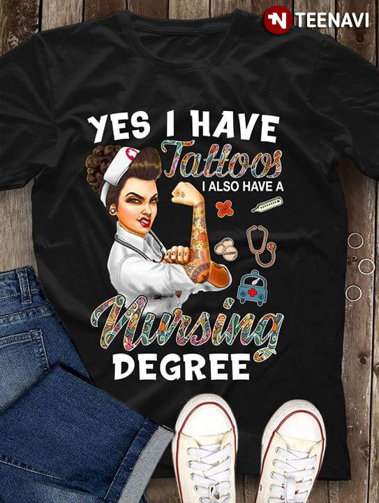 Yes I Have Tattoos I Also Have A Nursing Degree