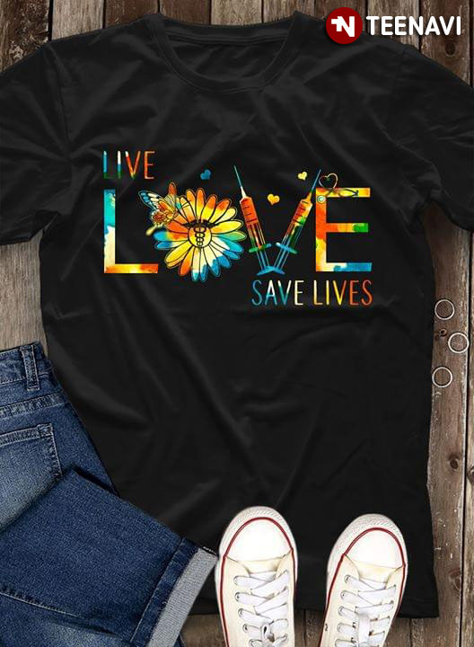 Live Love Save Lives Nurse Medical Assistant