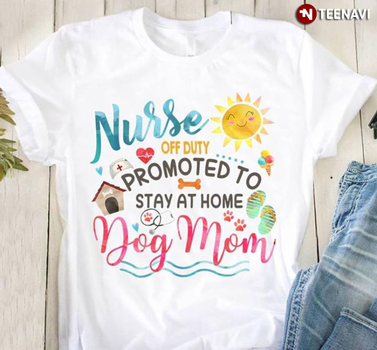 Nurse Off Duty Promoted To Stay At Home Dog Mom
