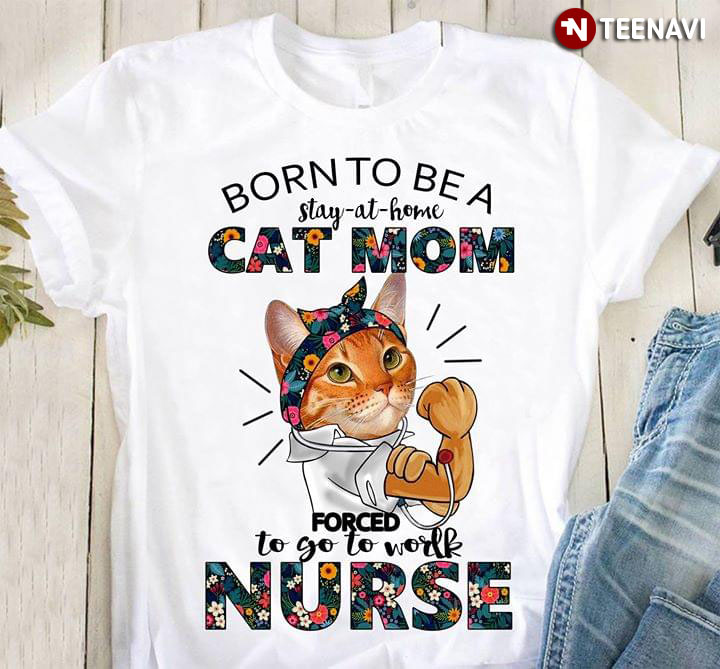 Born To Be A Stay-at-home Cat Mom Forced To Go To Work Nurse