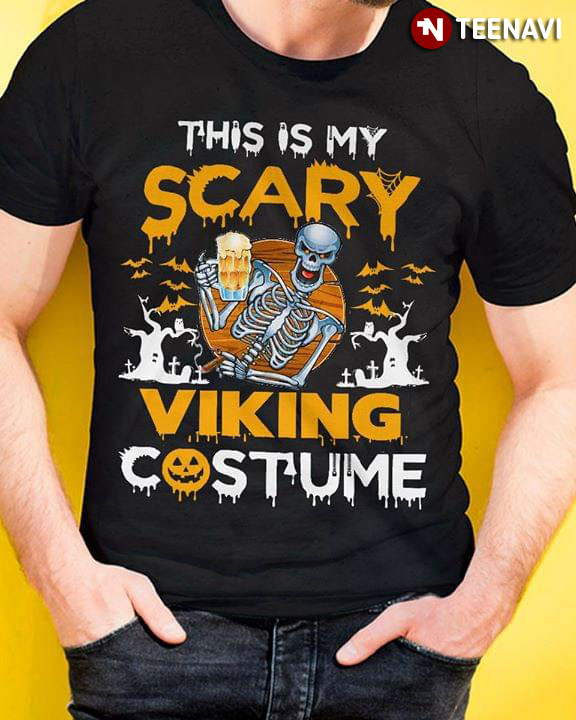 This Is My Scary Viking Costume Skeleton Halloween T-Shirt