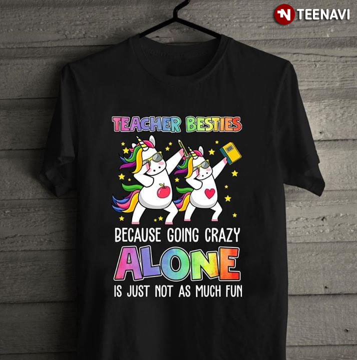 Unicorn Teacher Besties Because Going Crazy Alone Is Just Not As Much Fun