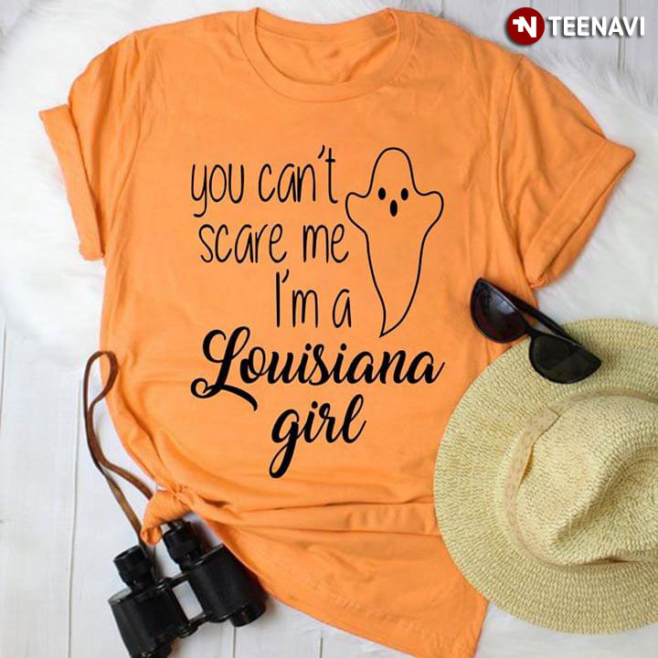 Halloween Boo You Can't Scare Me I'm A Louisiana Girl