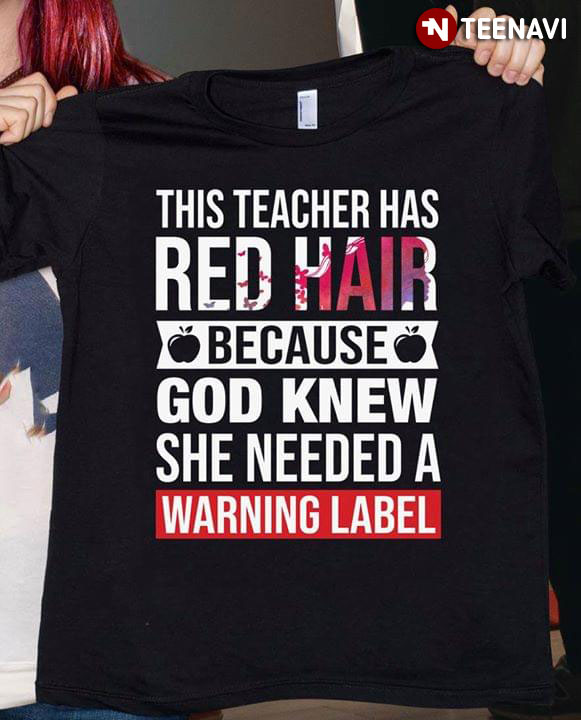 This Teacher Has Red Hair Because God Knew She Needed A Warning Label
