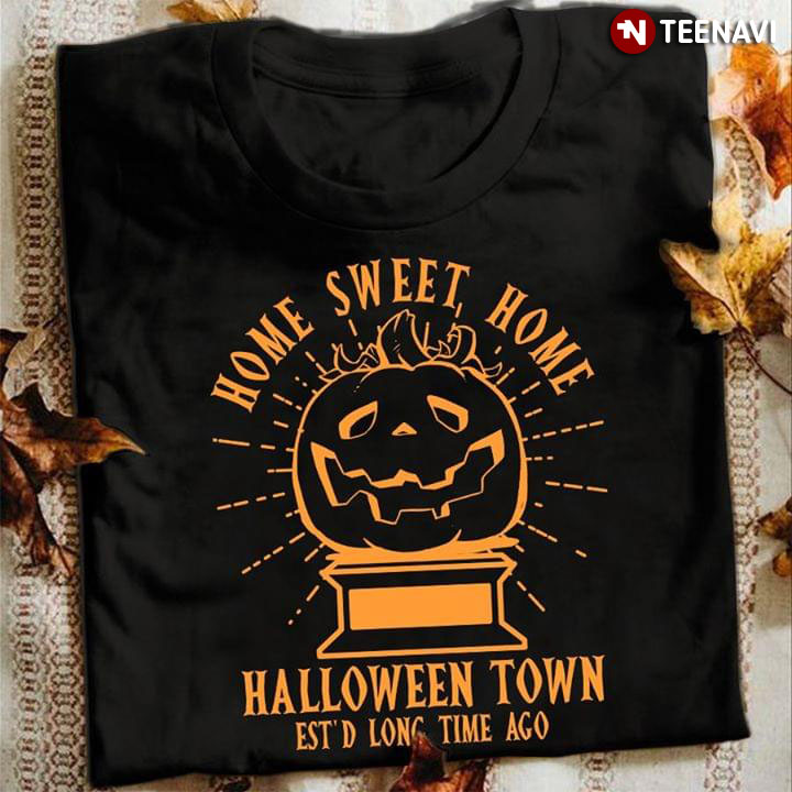 Home Sweet Home Pumpkin Halloween Town Est'd Long Time Ago