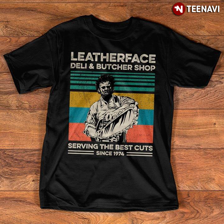 Leatherface Deli & Butcher Shop Serving The Best Cuts Since 1974