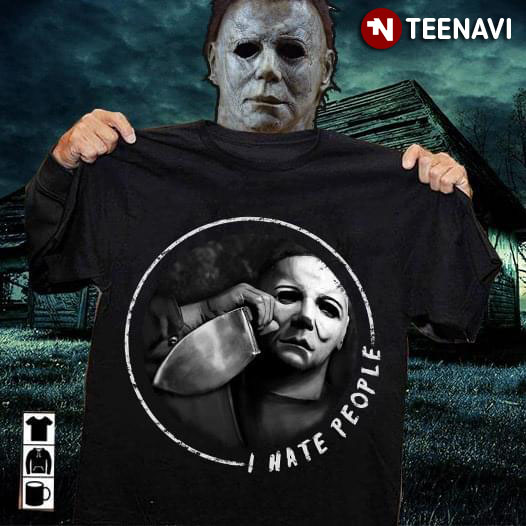 Michael Myers Halloween I Hate People (New Version)
