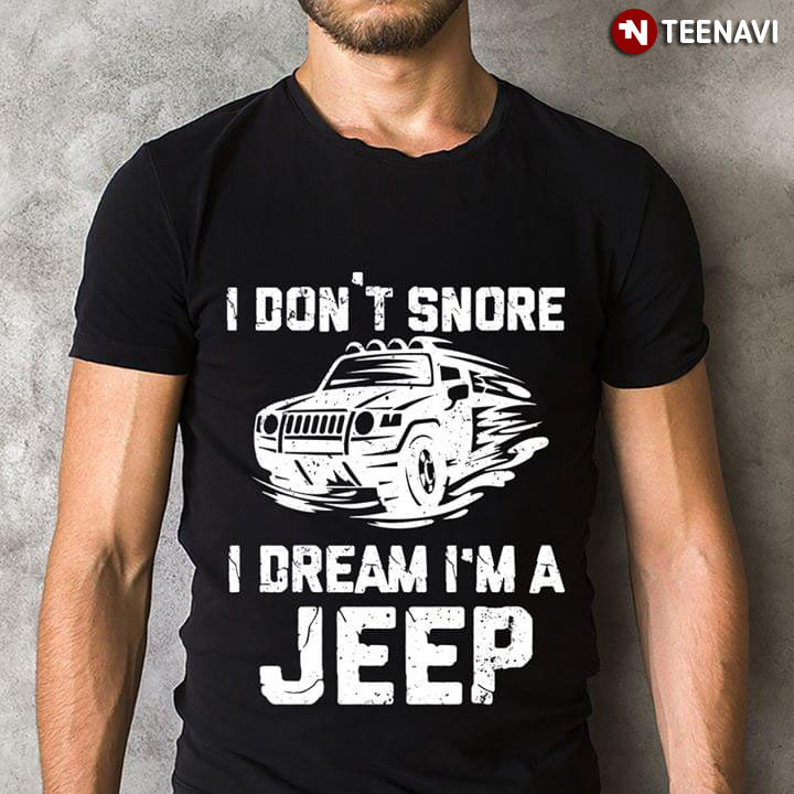 I Don’t Snore I Dream I’m A Jeep (New Version)