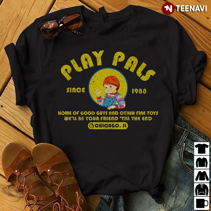 Play Pals Home Of Good Guys And Other Fine Toys We'll Be Your Friend 'till The End