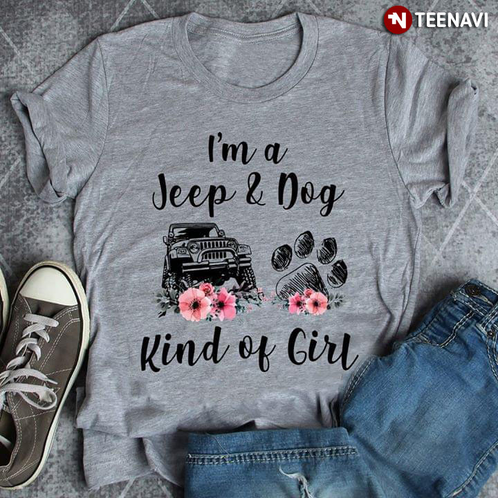 I'm A Jeep & Dog Kind Of Girl