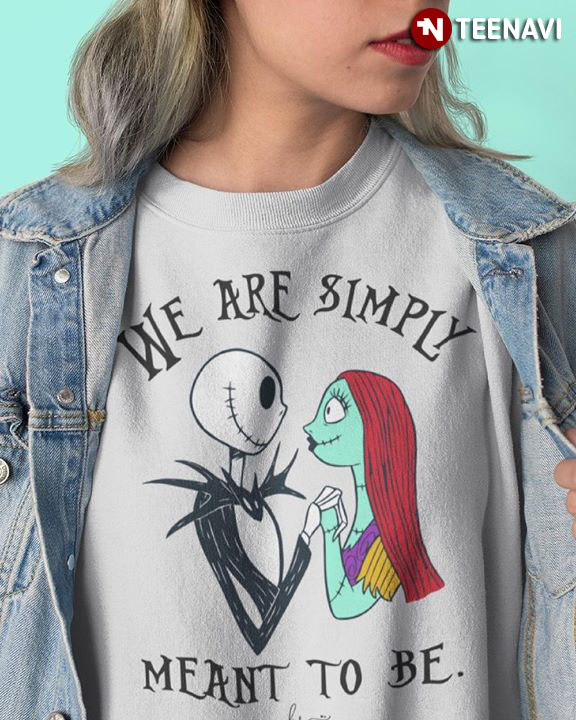Jack Skellington And Sally We Are Simply Meant To Be T-Shirt