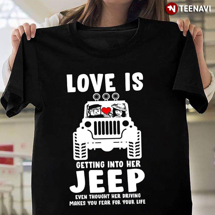 Love Is Getting Into Her Jeep Even Thought Her Driving Makes You Fear For Your Life
