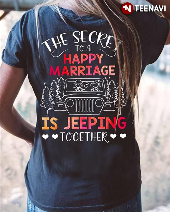 The Secret To A Happy Marriage Is Jeeping Together