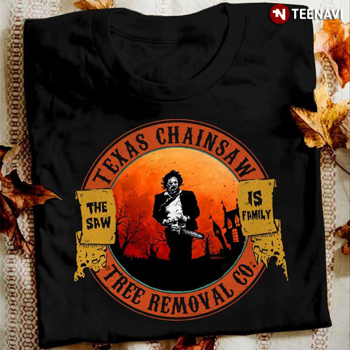 Texas Chainsaw The Saw Is Family Tree Removal Co. Leatherface