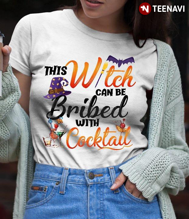 This Witch Can Be Bribed With Cocktail Halloween
