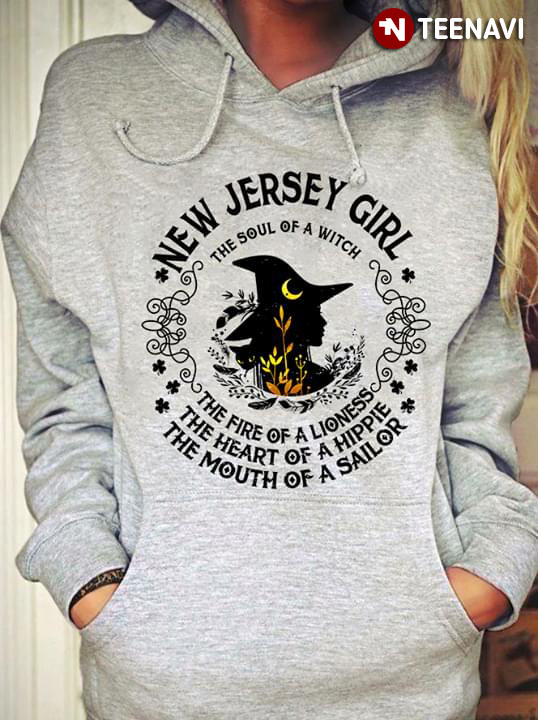 New Jersey Girl The Soul Of A Witch The Fire Of A Lioness The Heart Of A Hippie The Mouth Of A Sailor Halloween