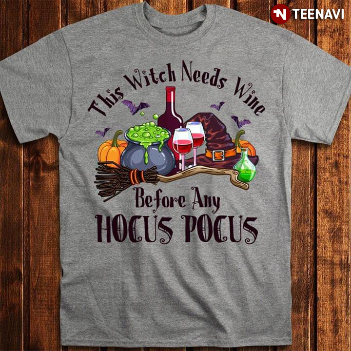 This Witch Needs Wine Before Any Hocus Pocus T-Shirt